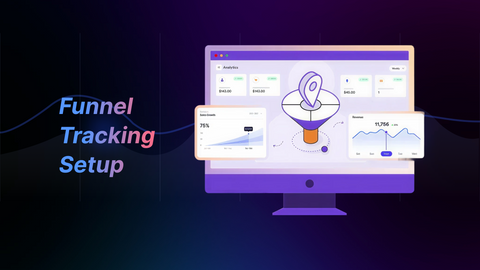 Funnel Tracking Setup: How to Measure and Optimize Every Step of the Buying Journey